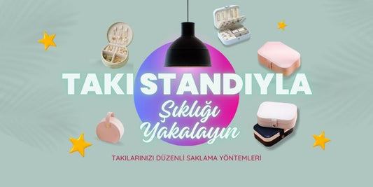 Takı Standı ile Şıklığı Yakalayın